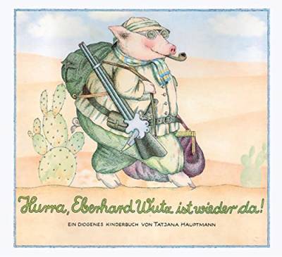 Hurra, Eberhard Wutz ist wieder da! (Kinderbücher) von Diogenes Verlag AG
